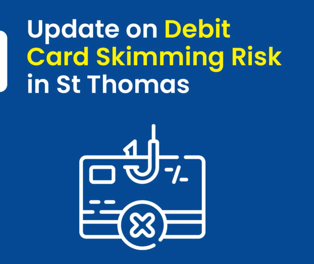 Update on Card Skimming Incident in St Thomas JN Bank